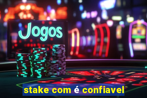 stake com é confiavel