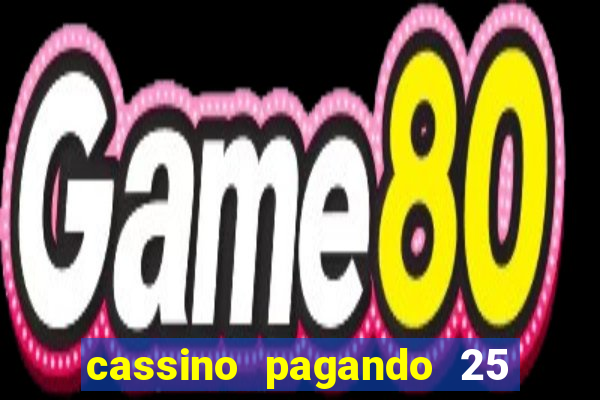 cassino pagando 25 reais no cadastro