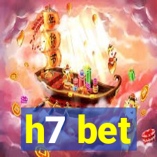 h7 bet