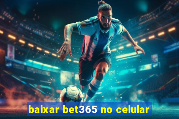 baixar bet365 no celular