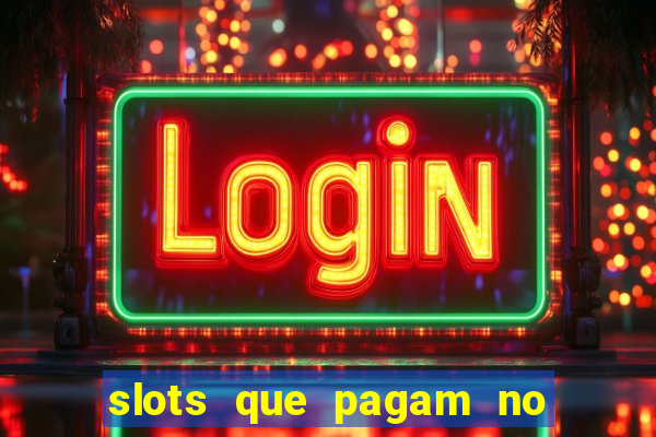 slots que pagam no cadastro sem depósito