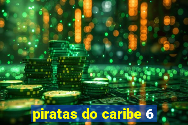 piratas do caribe 6