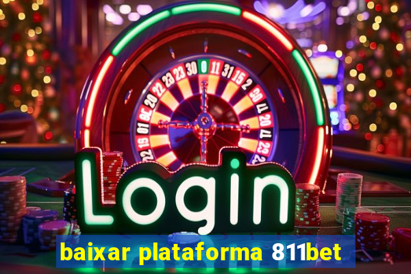 baixar plataforma 811bet