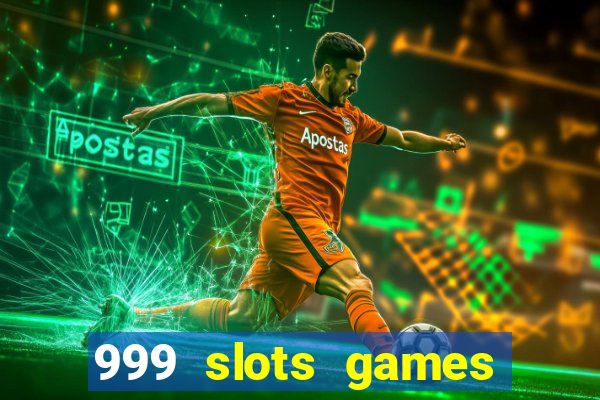 999 slots games download apk