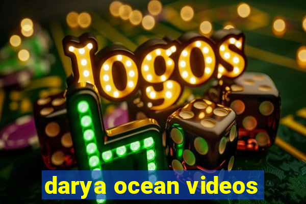 darya ocean videos