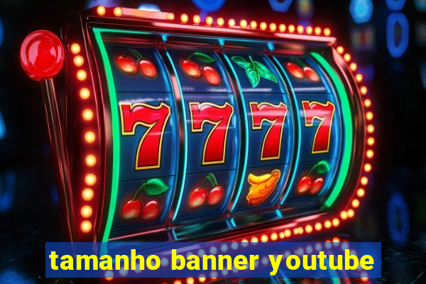 tamanho banner youtube