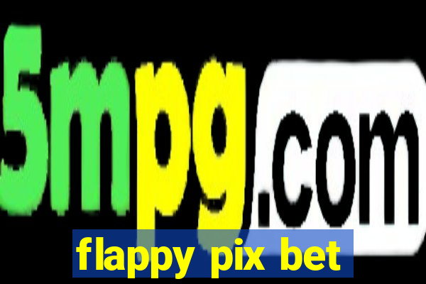 flappy pix bet