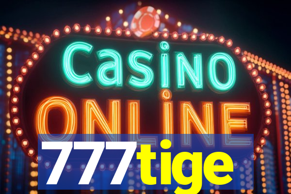 777tige