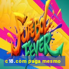 c18.com paga mesmo