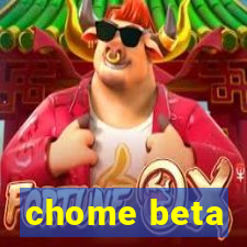 chome beta