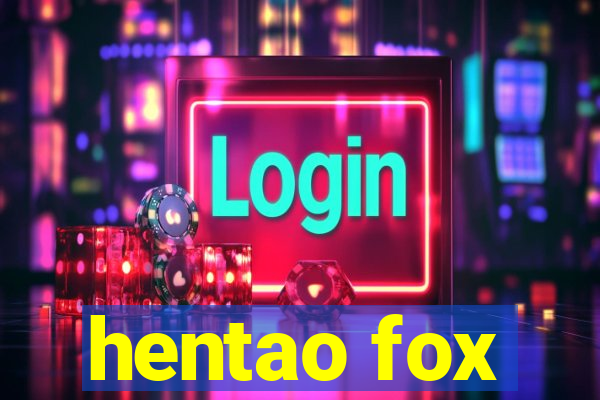 hentao fox