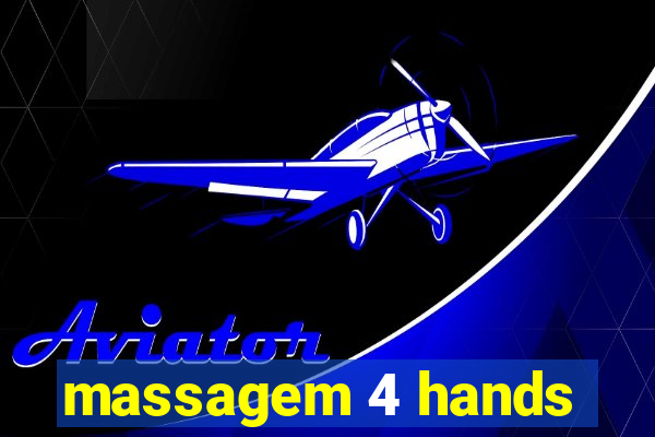 massagem 4 hands