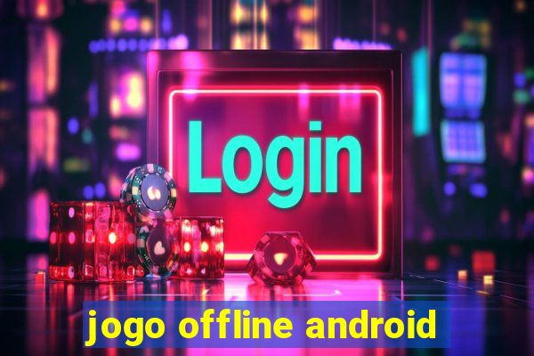 jogo offline android