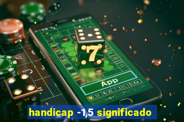 handicap -1,5 significado