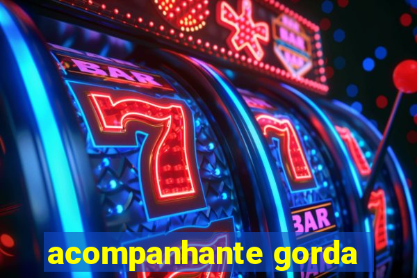 acompanhante gorda