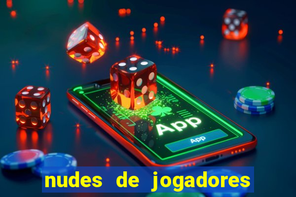 nudes de jogadores de futebol