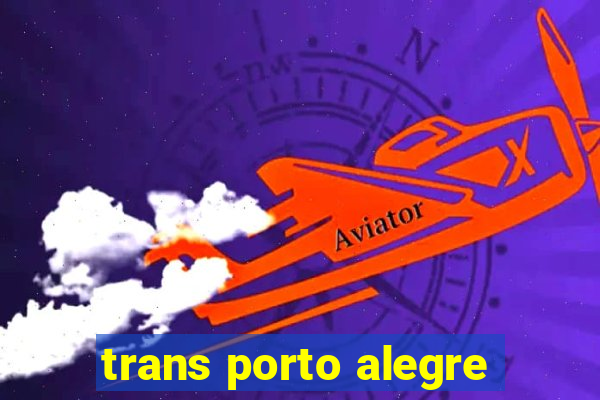 trans porto alegre