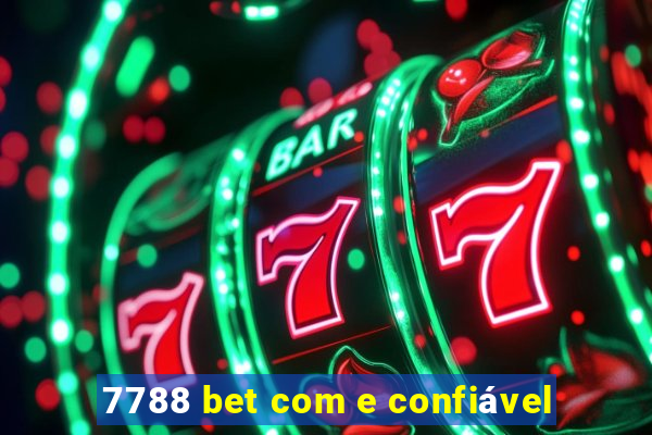 7788 bet com e confiável