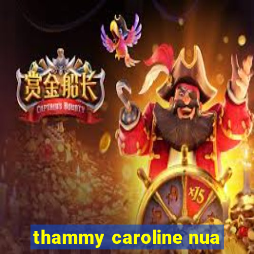 thammy caroline nua