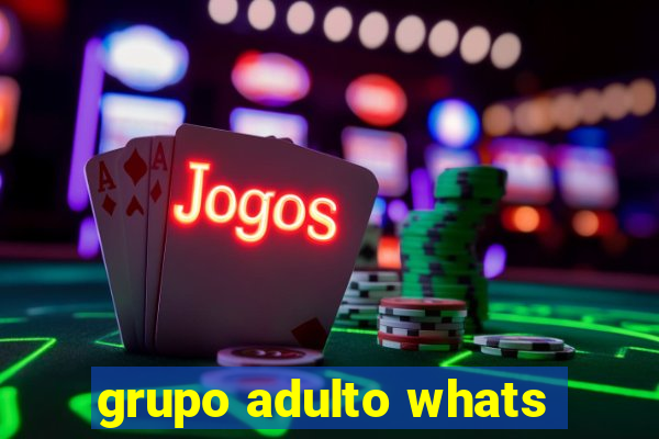 grupo adulto whats