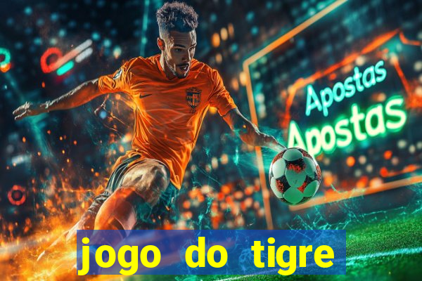 jogo do tigre deposito minimo 1 real