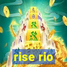 rise rio