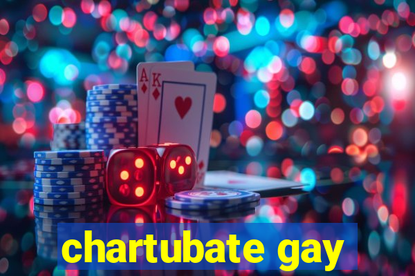 chartubate gay