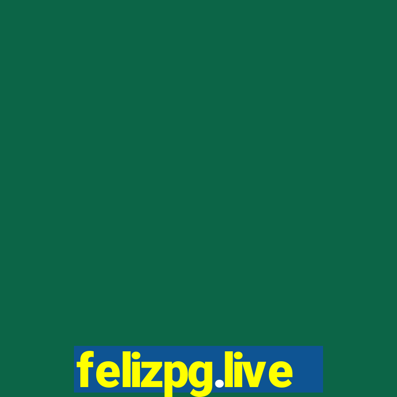 felizpg.live