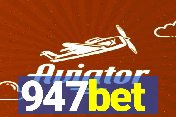 947bet