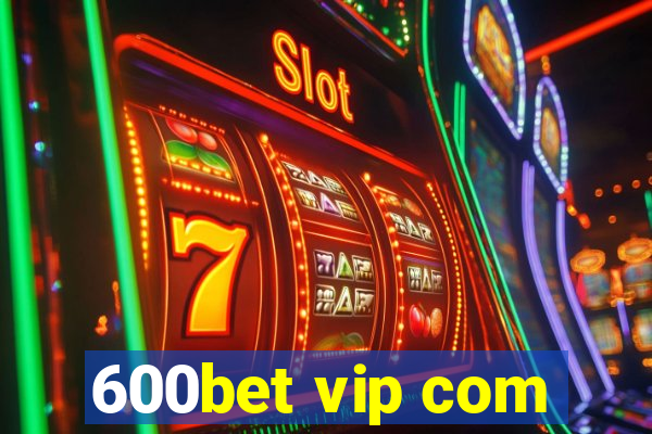 600bet vip com