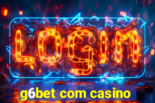 g6bet com casino