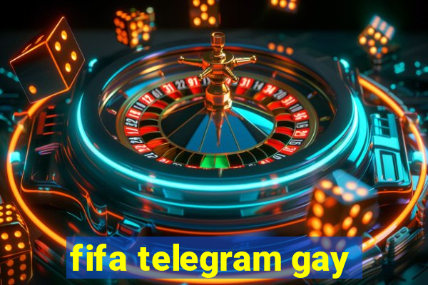 fifa telegram gay