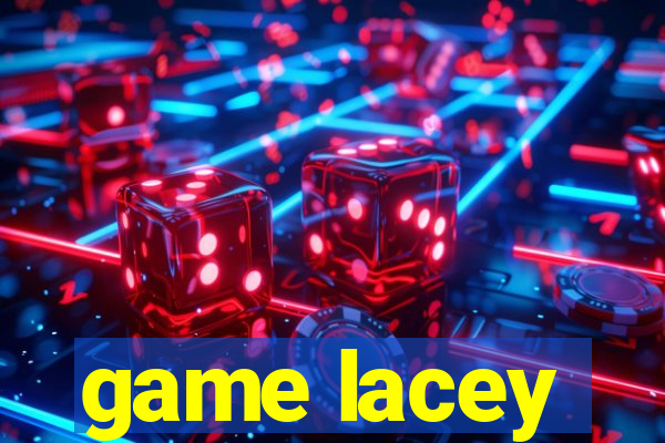 game lacey