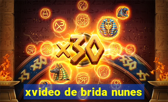 xvideo de brida nunes