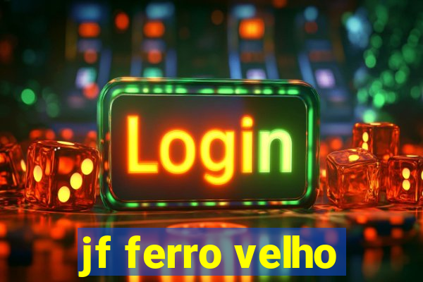 jf ferro velho