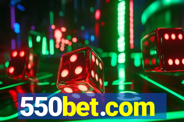 550bet.com