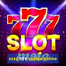 zzzz 999 casino online