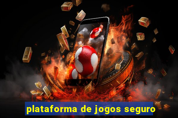 plataforma de jogos seguro