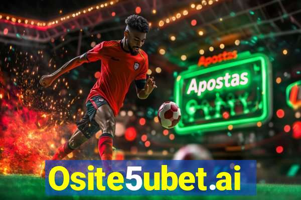 Osite5ubet.ai