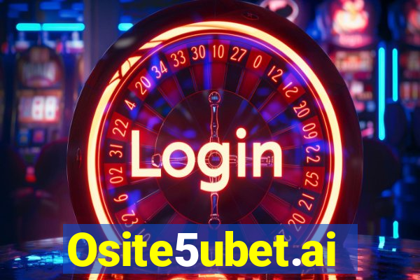 Osite5ubet.ai