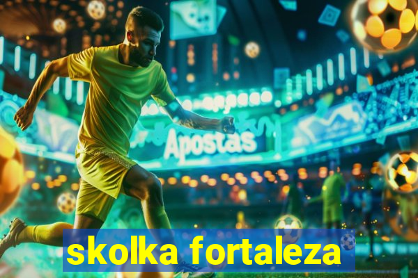 skolka fortaleza