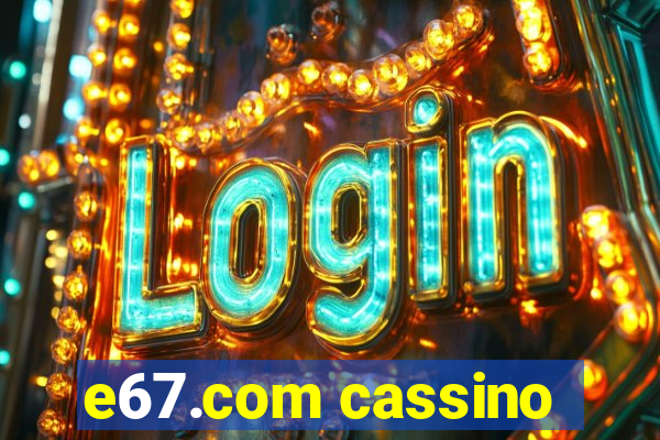 e67.com cassino