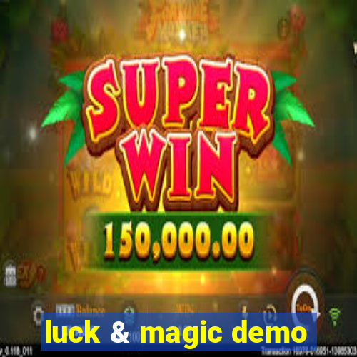 luck & magic demo