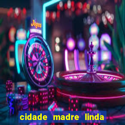 cidade madre linda estados unidos