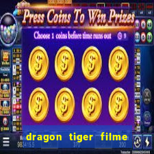 dragon tiger filme completo dublado online