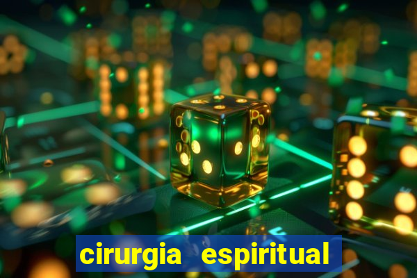 cirurgia espiritual marlon santos