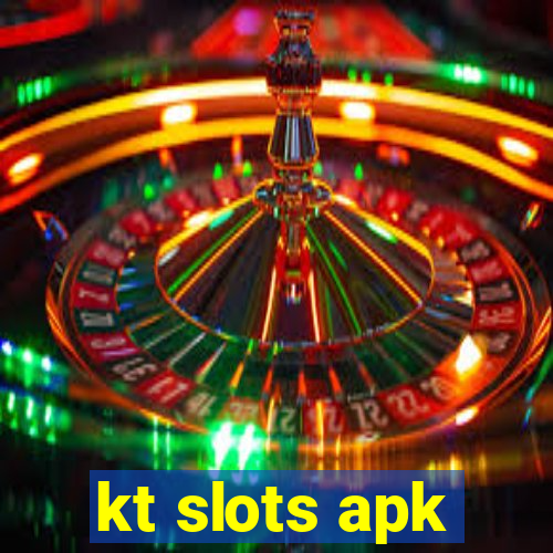 kt slots apk