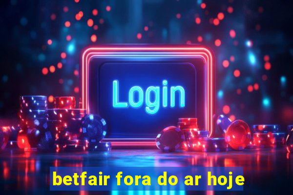 betfair fora do ar hoje