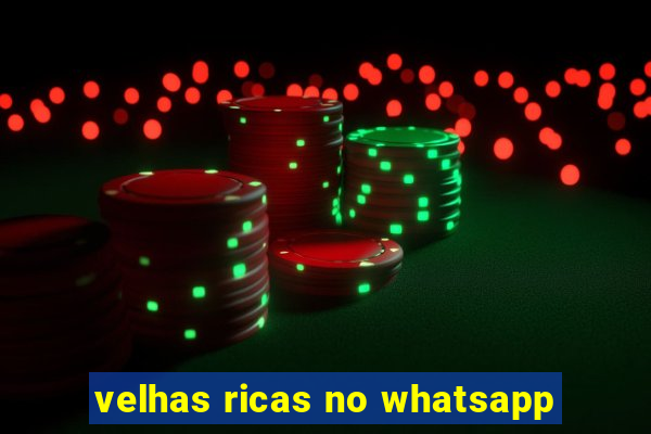 velhas ricas no whatsapp