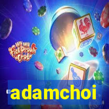 adamchoi